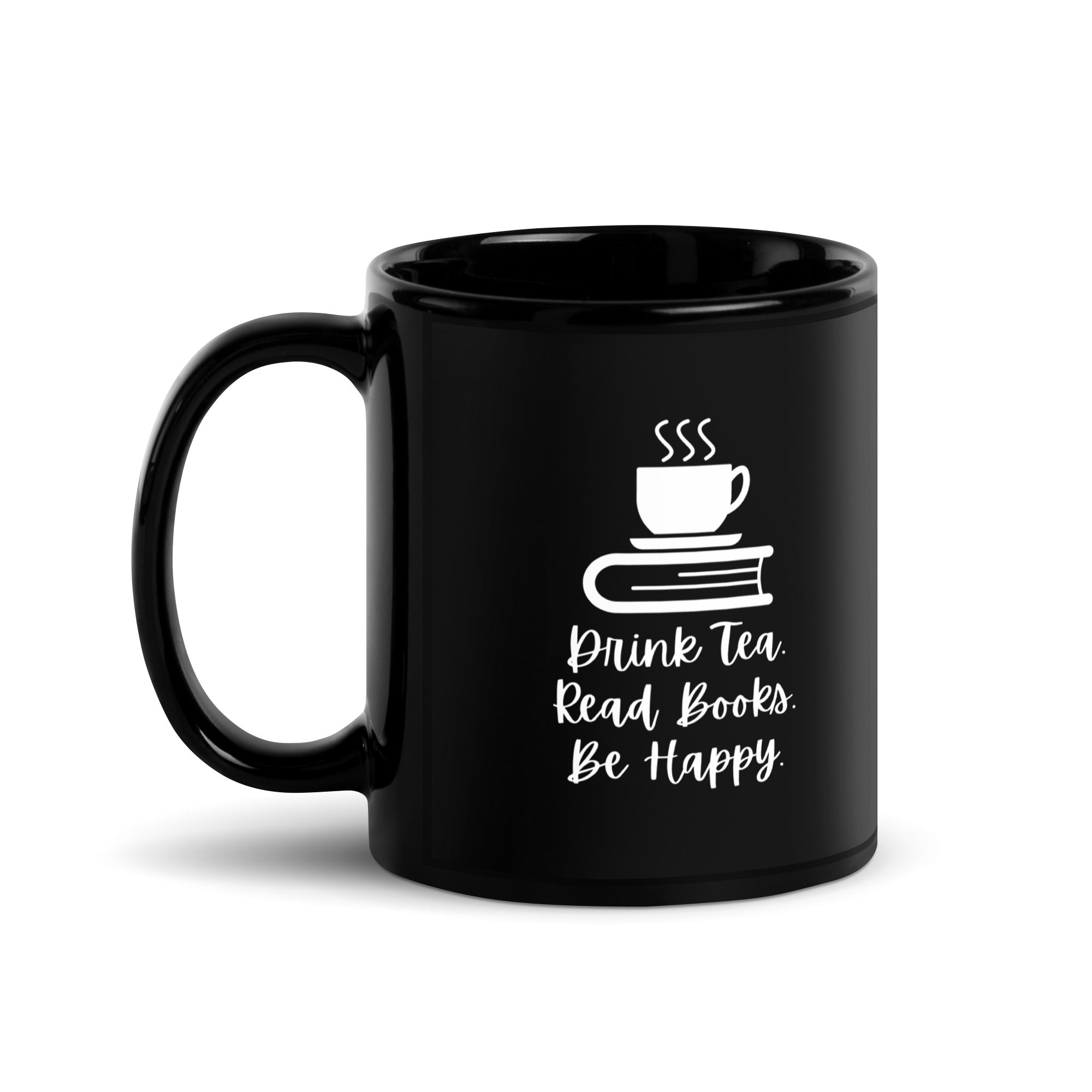Black Glossy Mug - Drink Tea, Read Books, Be Happy (R-Handed)