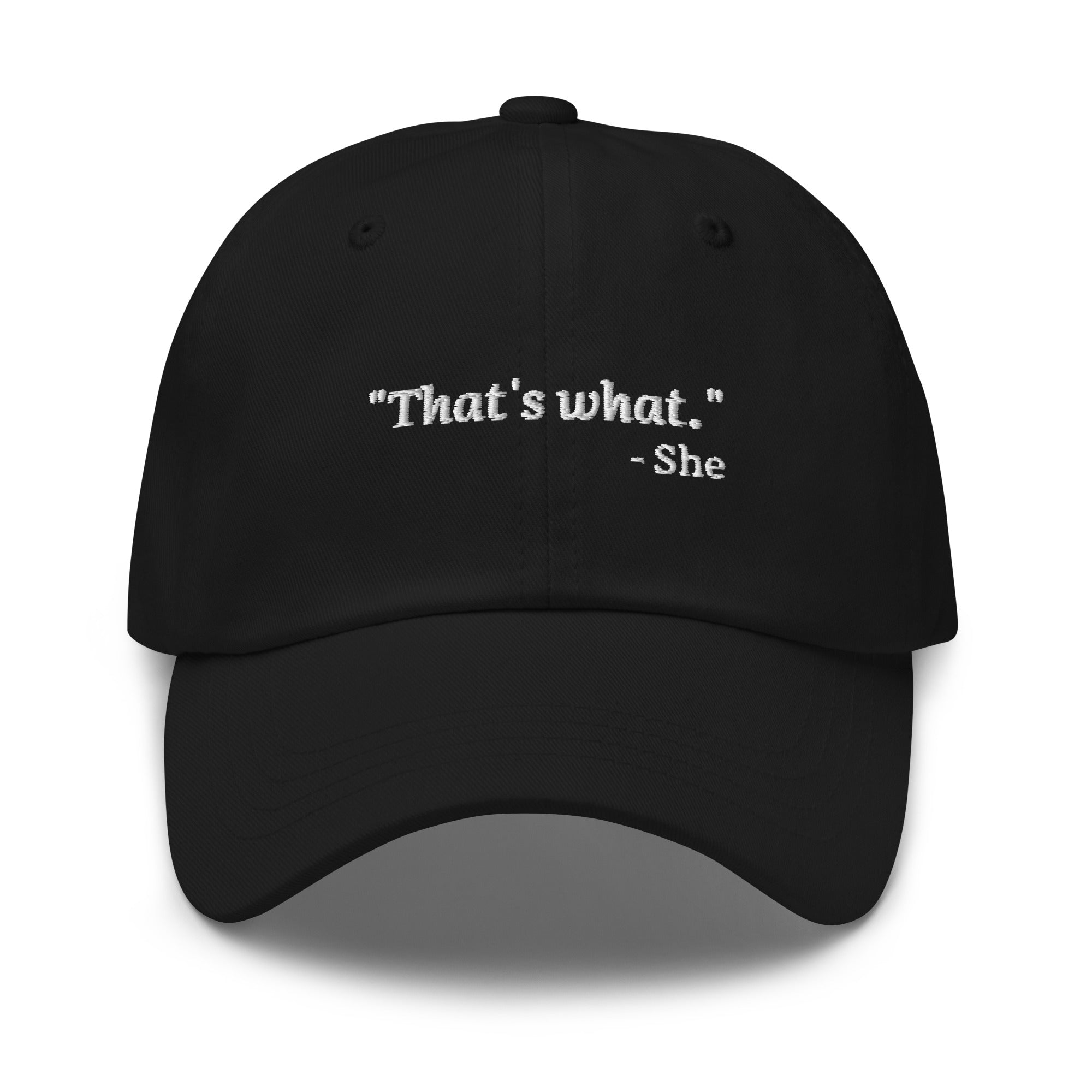 Embroidered Dad Hat - That's What She Said - Dark Colors