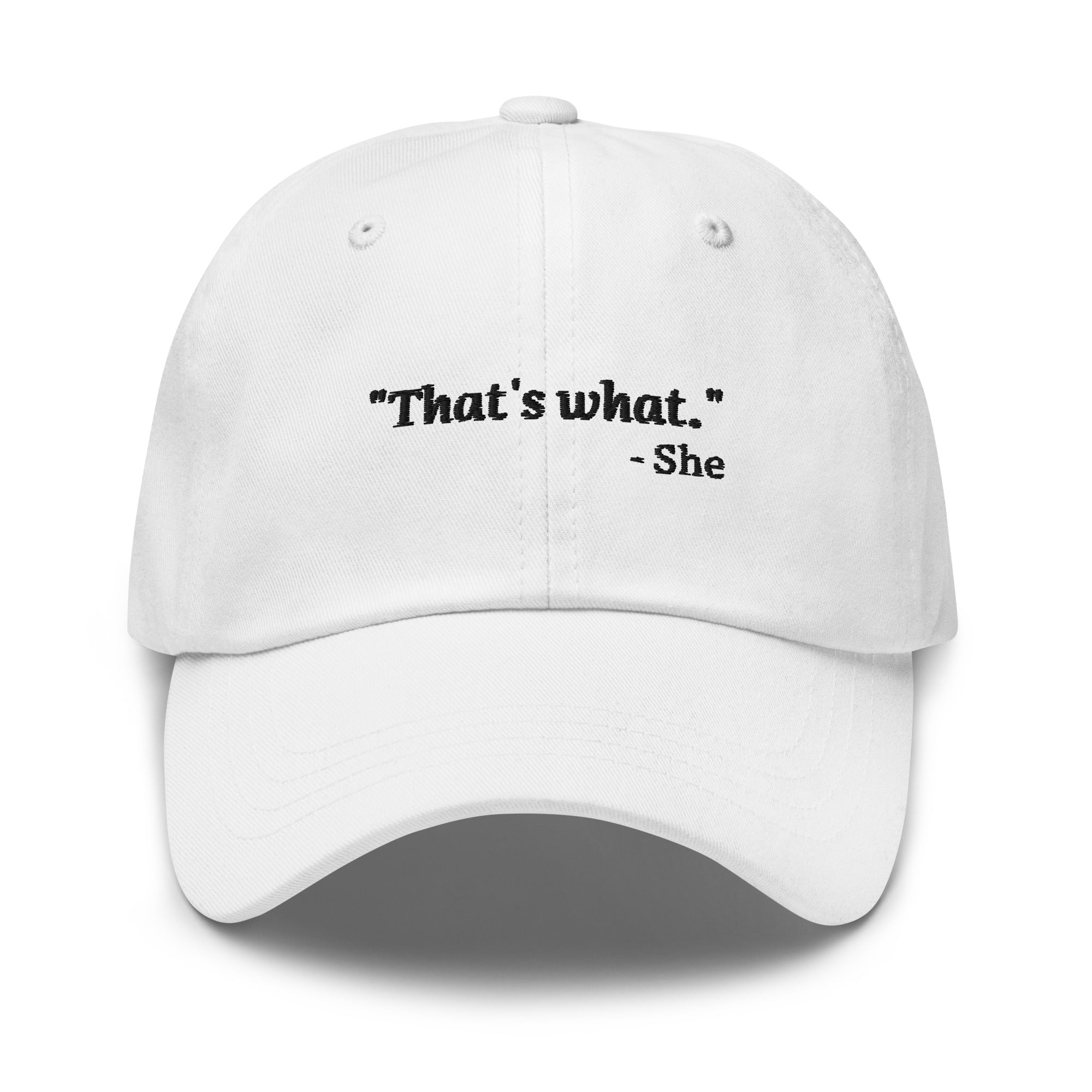Embroidered Dad Hat - That's What She Said - Light Colors