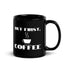 Black Glossy Mug - But First Coffee (L-Handed)