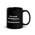 Black Glossy Mug - Not Stubborn (L-Handed)