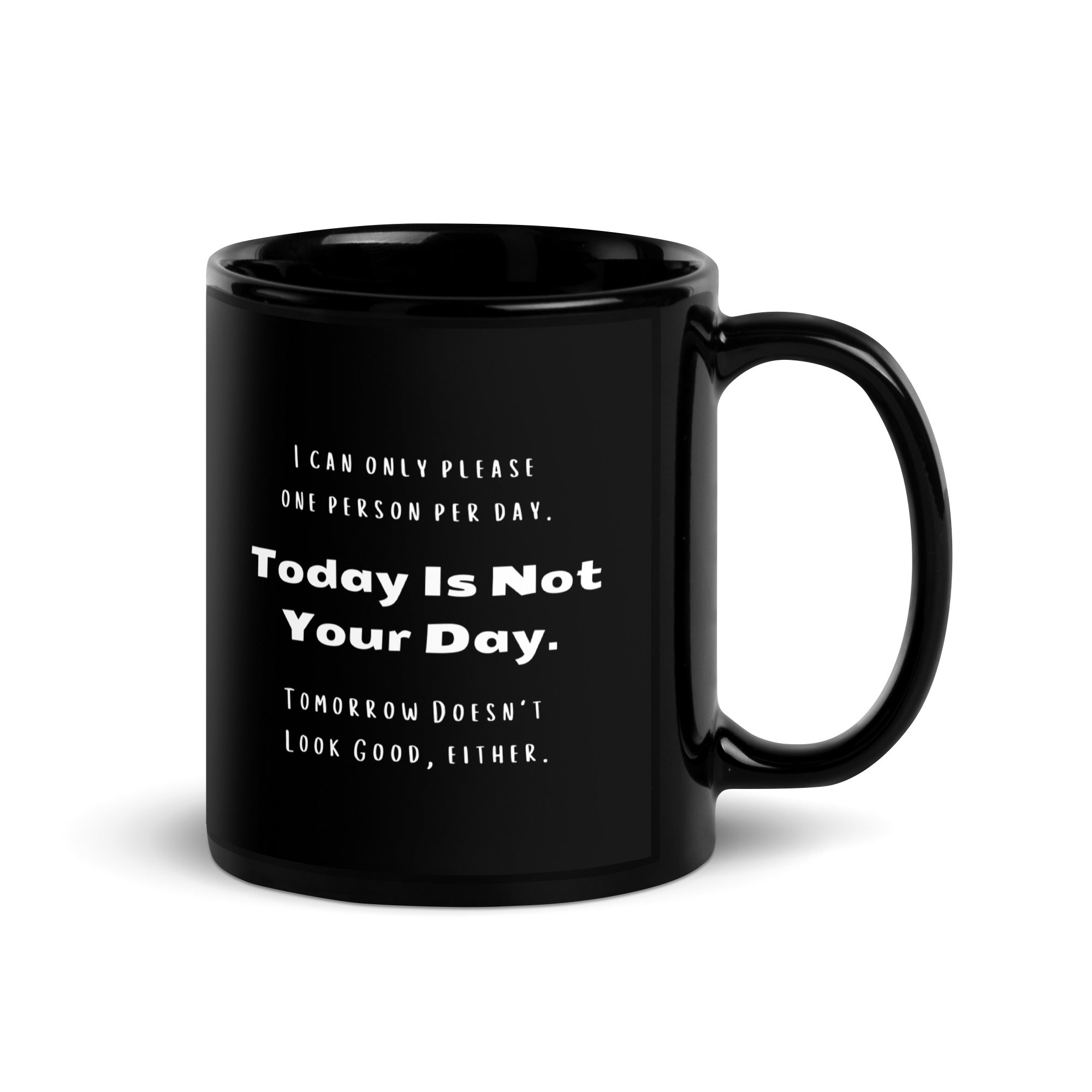 Black Glossy Mug - Not Your Day (L-Handed)