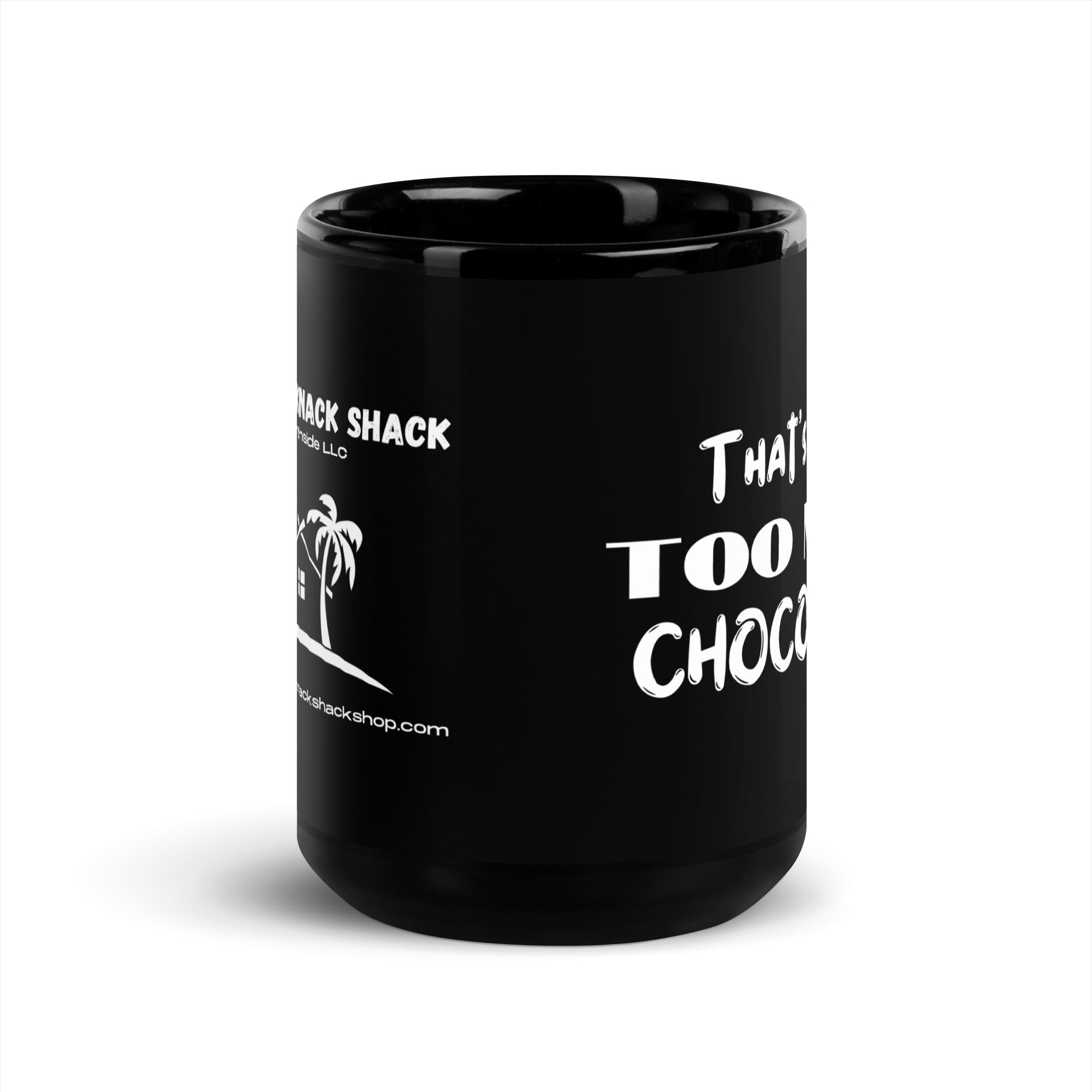 Black Glossy Mug - Too Much Chocolate (L-Handed)