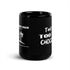 Black Glossy Mug - Too Much Chocolate (L-Handed)