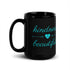 Black Glossy Mug - Kindness Is Beautiful   (R-Handed)