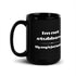 Black Glossy Mug - Not Stubborn (R-Handed)