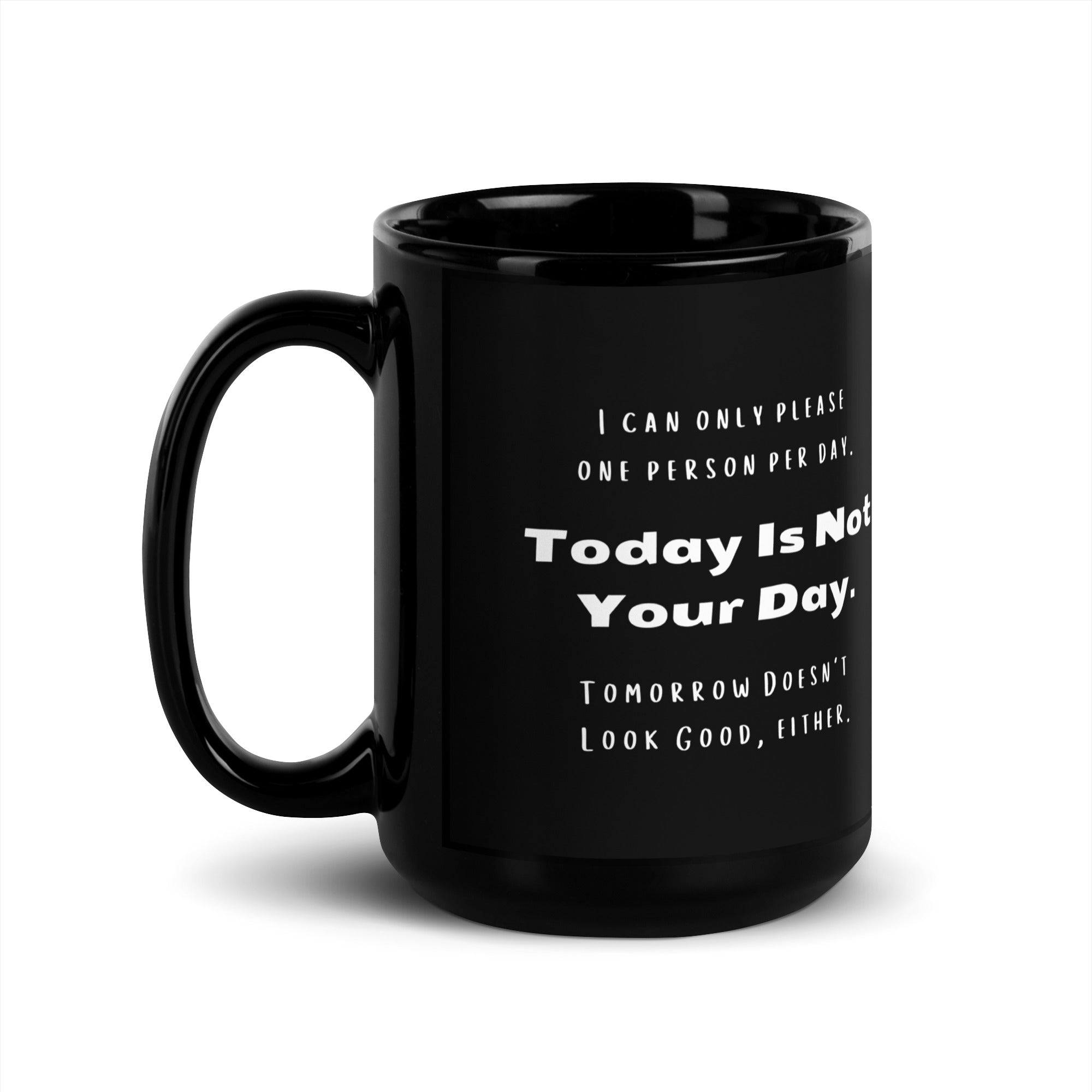 Taza negra brillante: No es tu día (mano derecha)