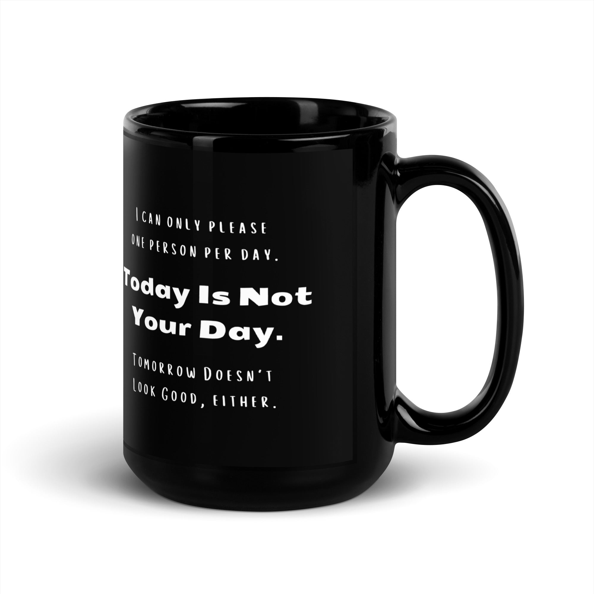 Black Glossy Mug - Not Your Day (L-Handed)