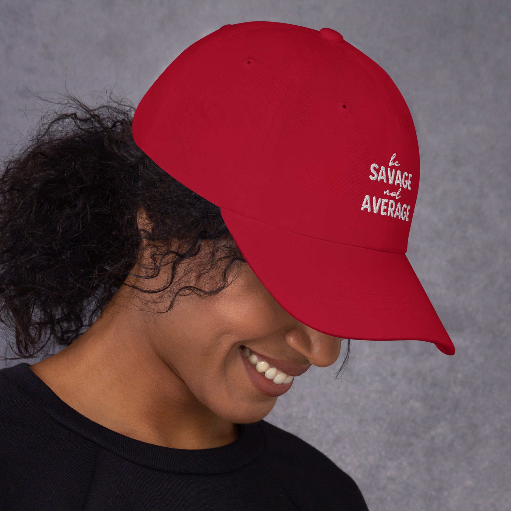 Embroidered Dad Hat - Be Savage Not Average - Dark Colors