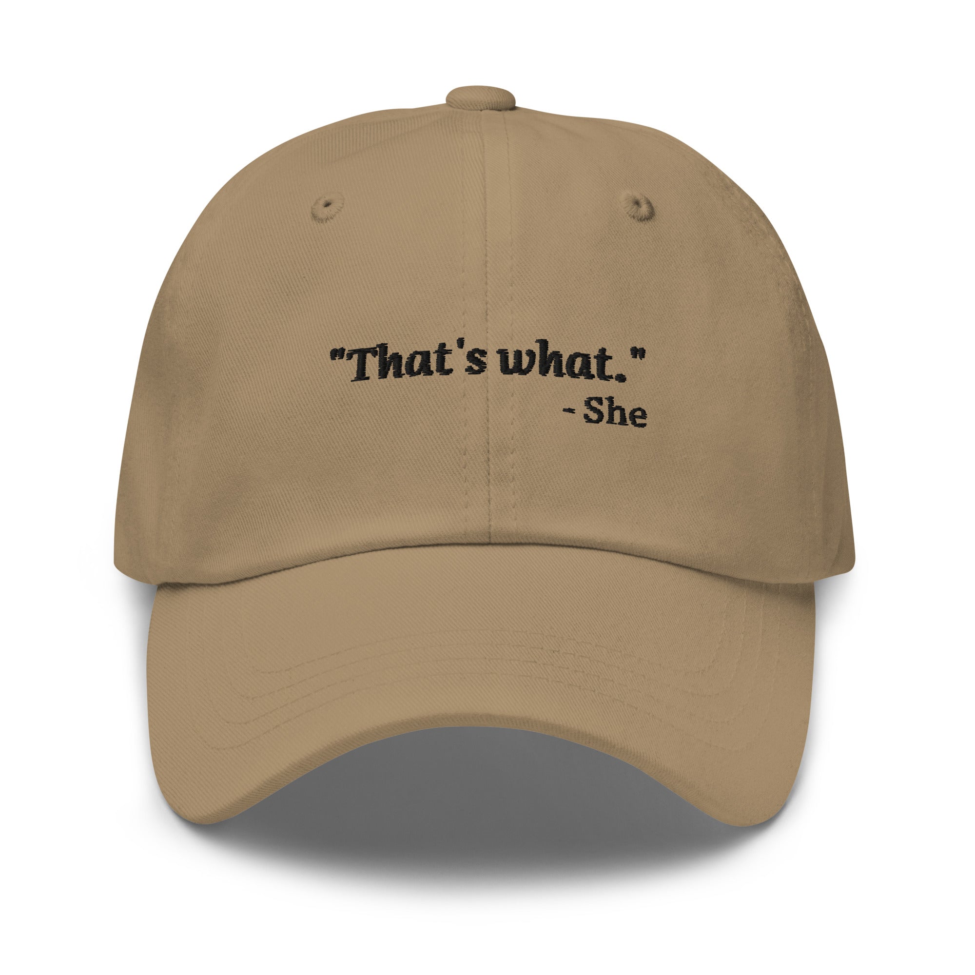 Embroidered Dad Hat - That's What She Said - Light Colors