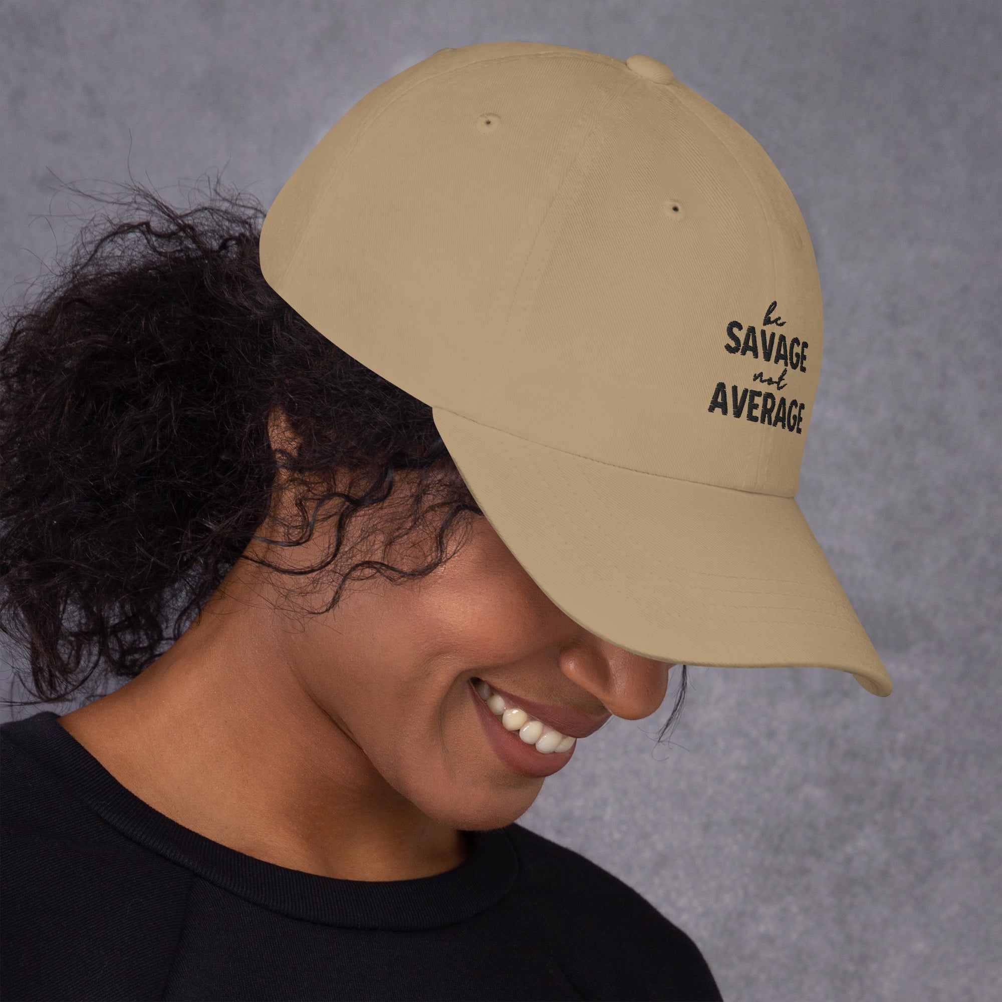 Embroidered Dad Hat - Be Savage Not Average - Light Colors