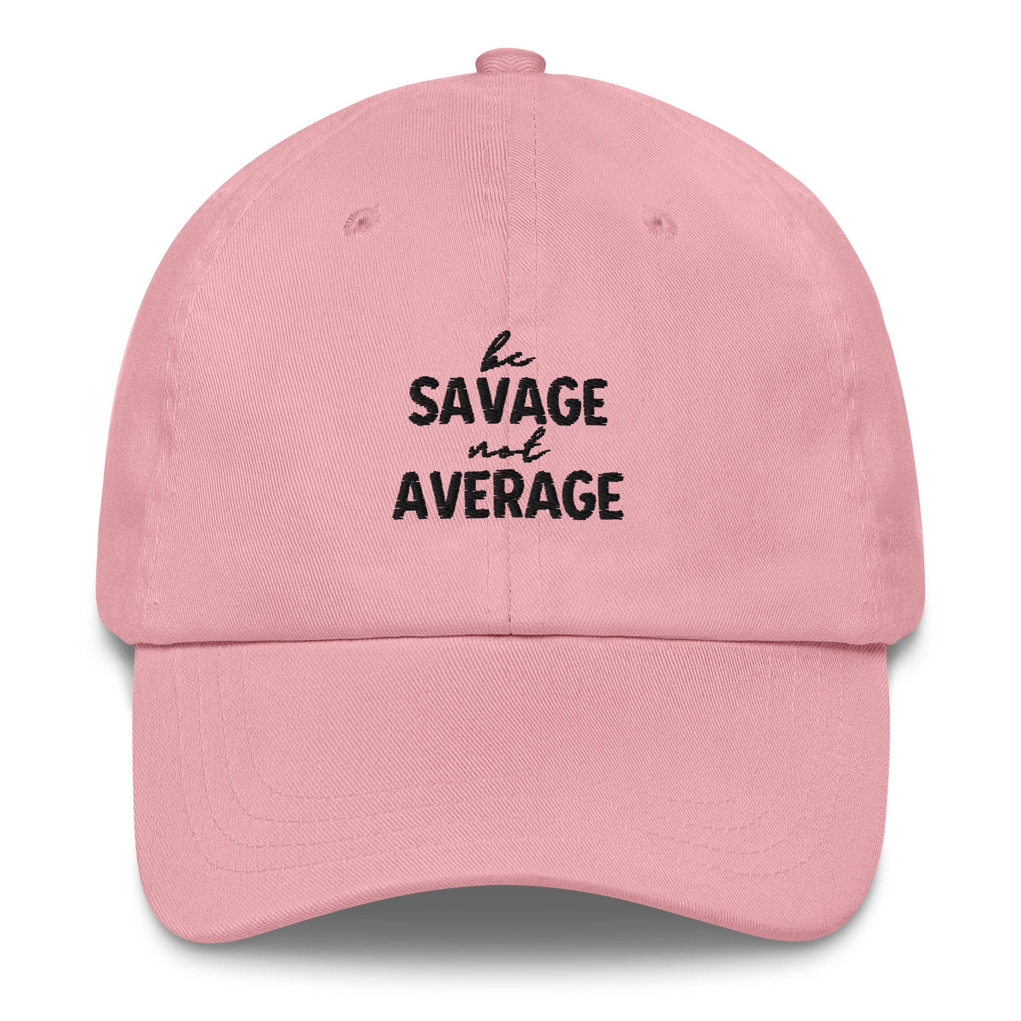 Embroidered Dad Hat - Be Savage Not Average - Light Colors