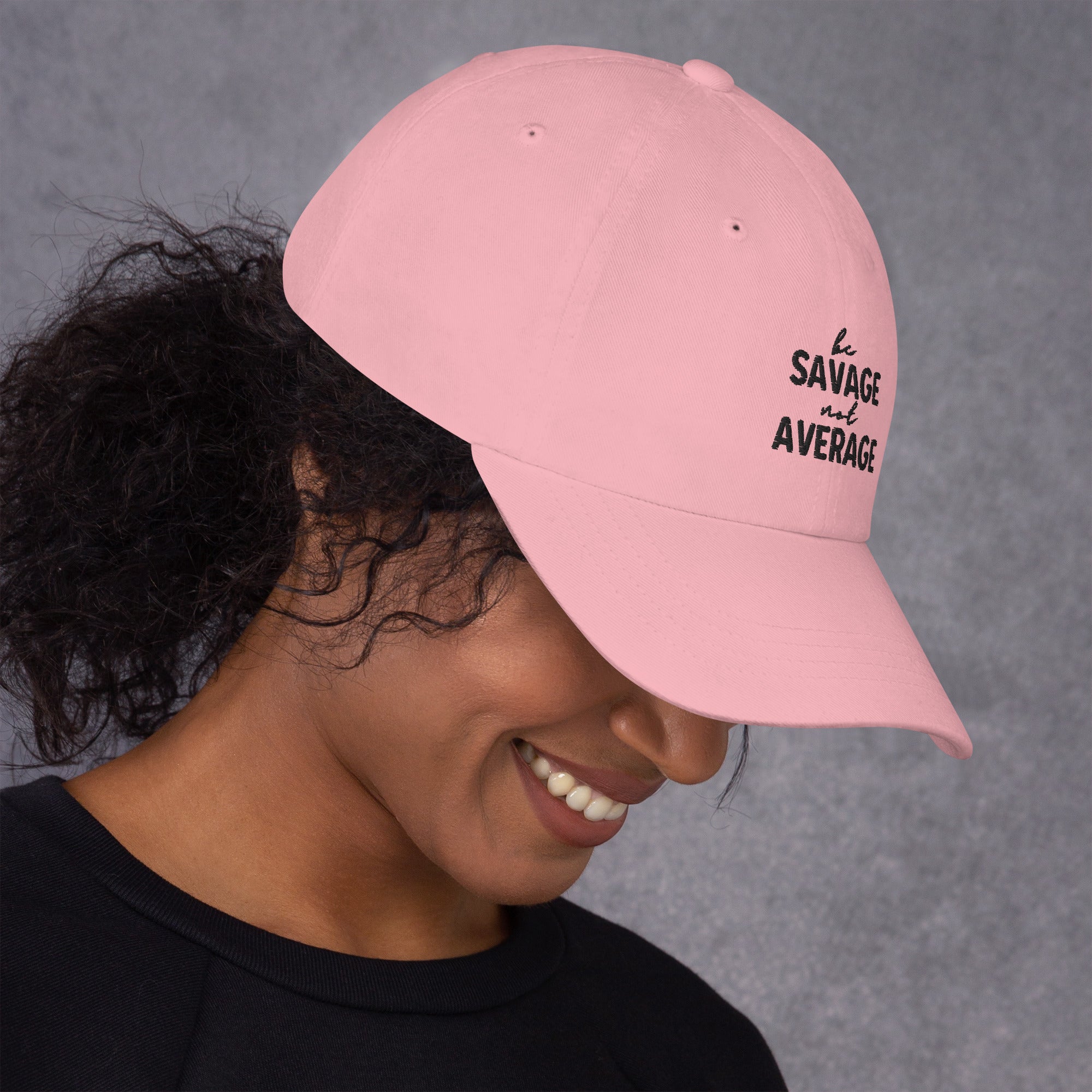 Embroidered Dad Hat - Be Savage Not Average - Light Colors