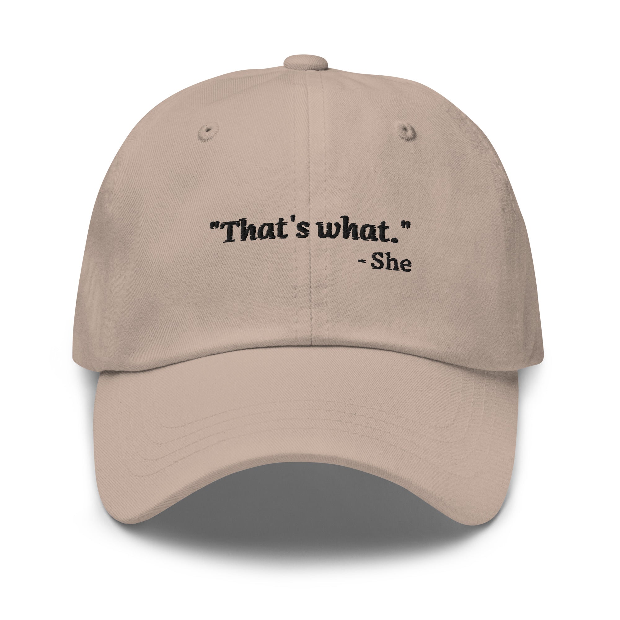 Embroidered Dad Hat - That's What She Said - Light Colors