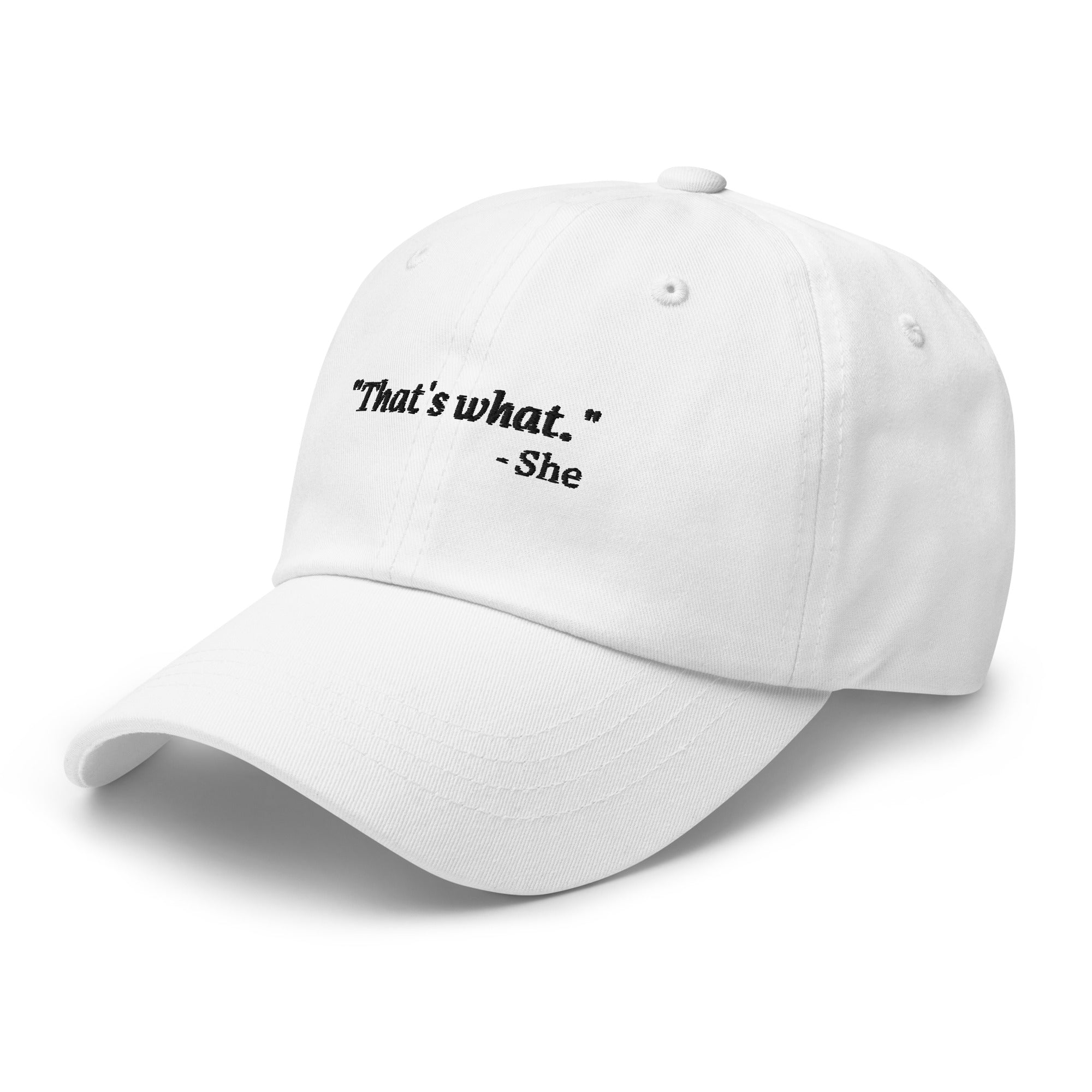 Embroidered Dad Hat - That's What She Said - Light Colors