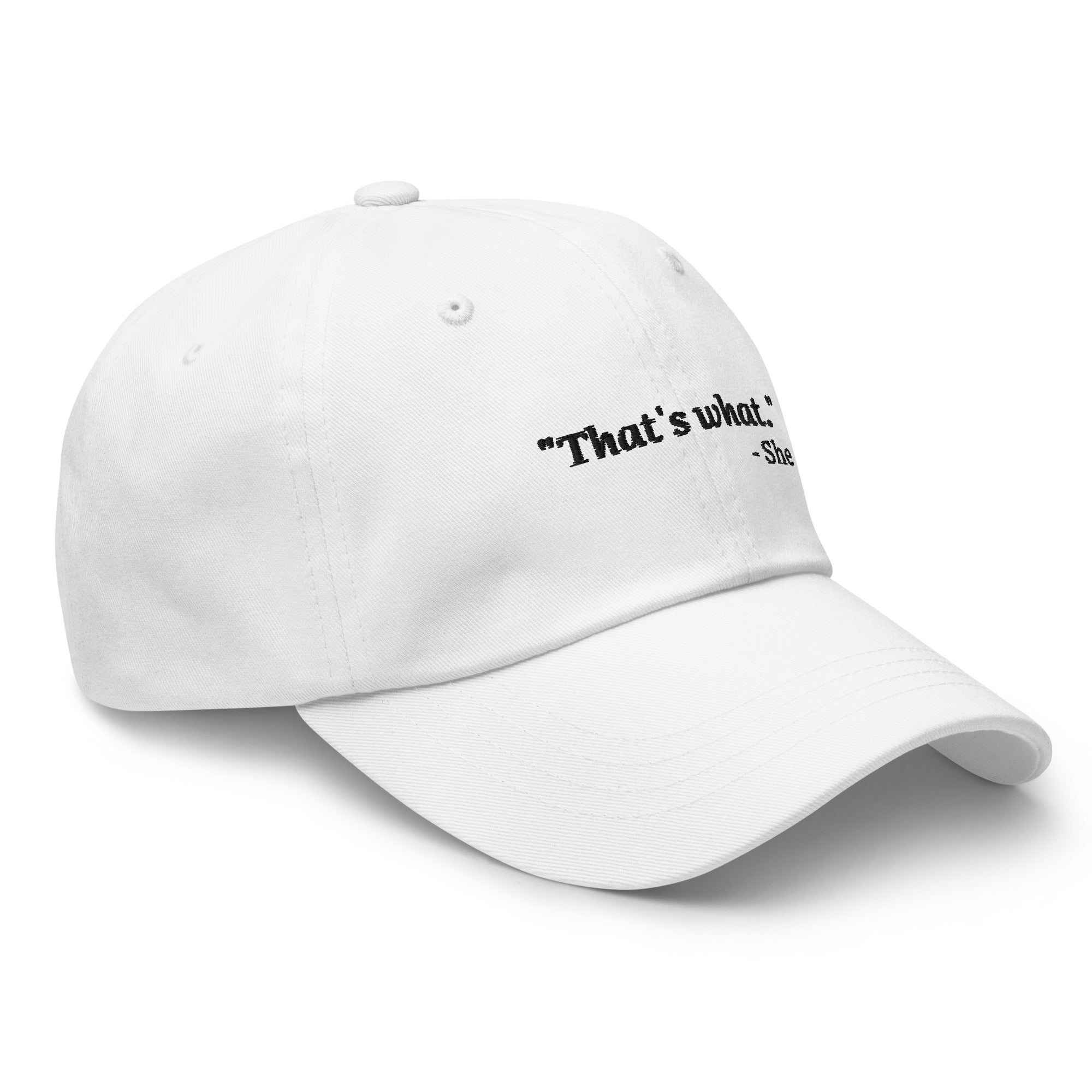 Embroidered Dad Hat - That's What She Said - Light Colors