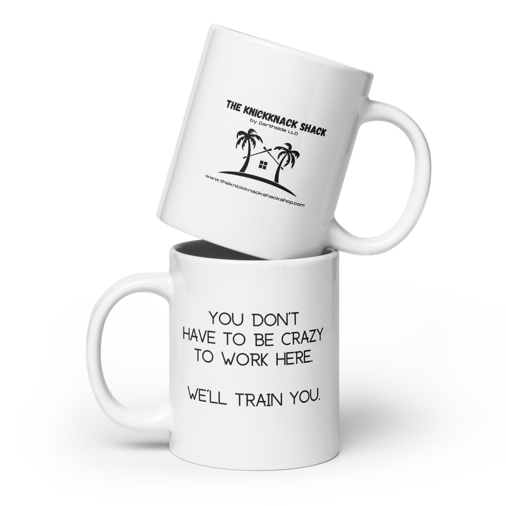 White Glossy Mug - You Don't Have To Be Crazy (R-Handed)
