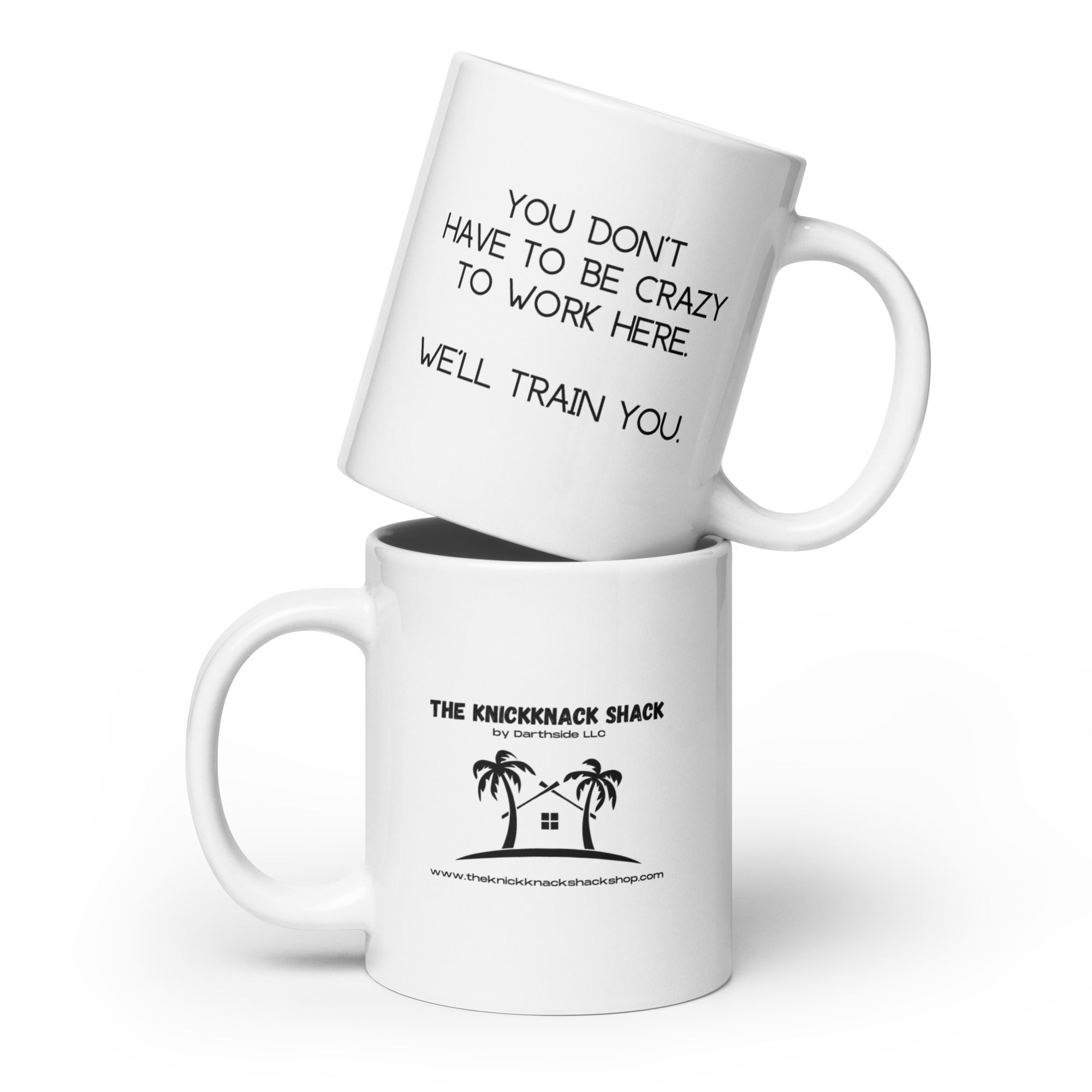 White Glossy Mug - You Don't Have To Be Crazy (L-Handed)